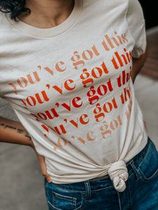 "You've Got This" Graphic Tee